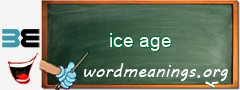 WordMeaning blackboard for ice age